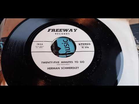 Herman Schmerdley (Featureman)  - Twenty-Five Minutes To Go - 1969 Pop - Freeway 8