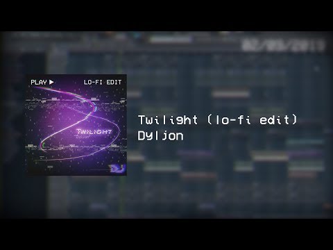 Dyljon - Twilight (lo-fi edit)