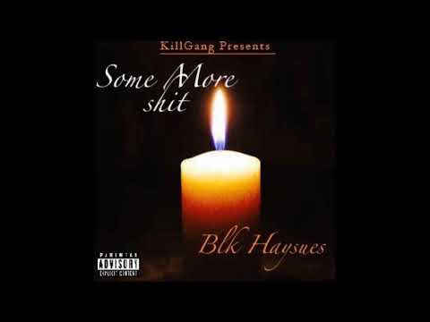 (NEW) BLK HAYSUES - Some More Shit [Prod. BY