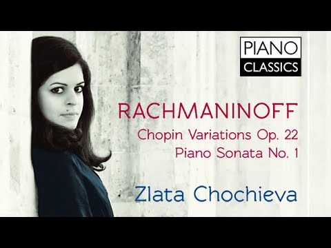 Rachmaninoff Chopin Variations, Op.22, Piano Sonata No.1(Full Album) played by Zlata Chochieva
