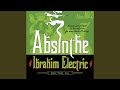 Absinthe - Ibrahim Electric - Topic Absinthe