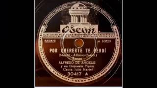 ALFREDO DE ANGELIS - JULIO MARTEL / CARLOS DANTE - POR QUERERTE TE PERDI / EL TROPERO DEL AMOR