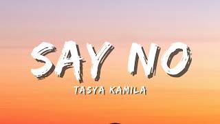 Download lagu Tasya Kamila - Say No (Lyric) mp3