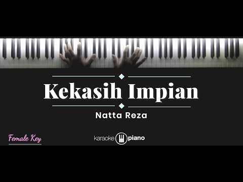 Kekasih Impian - Natta Reza (KARAOKE PIANO - FEMALE KEY)