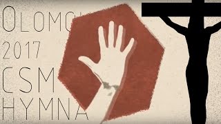 Text • Hymna CSM 2017 • Olomouc