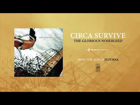 The Glorious Nosebleed - Circa Survive