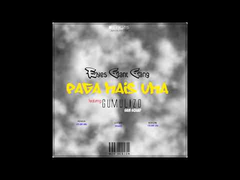 Eyes Gient Gang ft Gumulizo   Paga mais uma AUDIO