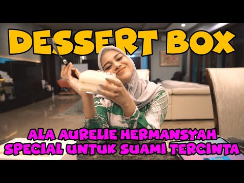 SPESIAL BUAT SUAMI! AUREL BIKIN DESSERT BOX!!