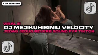 Download lagu DJ MEJIKUHIBINIU VELOCITY - TENXI, SUISEI & JEMSII JEDAG JEDUG REVERB SOUND imamsidik FYP TIKTOK!! mp3