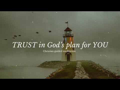 God’s Plan | Christian Guided Meditation & Prayer