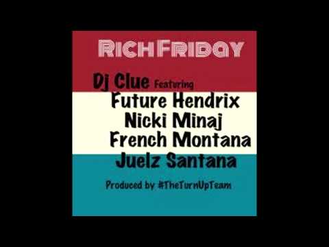 DJ Clue Feat. Future, Nicki Minaj, French Montana & Juelz Santana - Rich Friday 2013