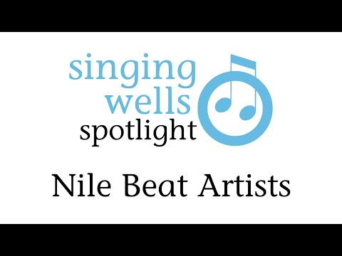 Singing Wells Spotlight: Nile Beat Artists