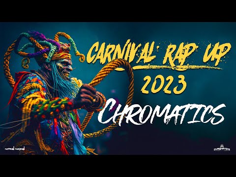 Chromatics - Carnival Rap Up 2023