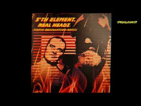 5'th Element - Real Headz (Tintin Quarantino Remix)