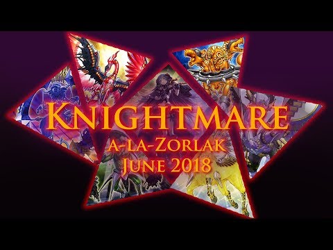 Deck Profile: Knightmare a-la-Zorlak 5-0 Locals June 2018