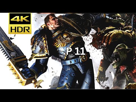 Warhammer 40K Space Marine PC Gameplay - Part 11 (4K HDR 60 FPS) | Let the Carnage Begin!