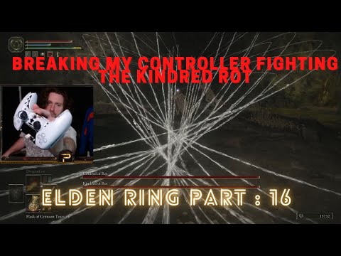 Breaking Controllers isn't fun... Elden Ring Part : 16
