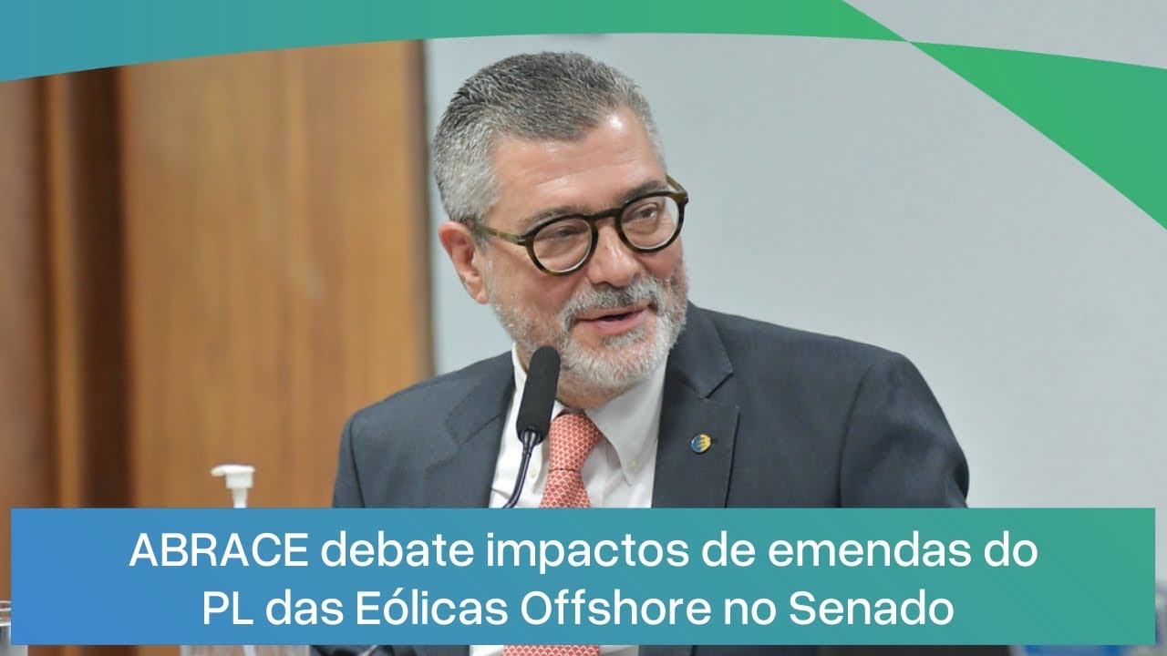 ABRACE fala sobre impactos de emendas do PL das Eólicas Offshore no Senado