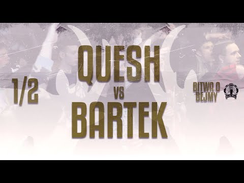 QUESH vs BARTEK | 1/2 | BITWA O BEJMY #1