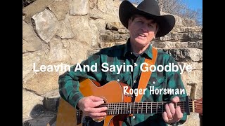 Leavin&#39; And Sayin&#39; Goodbye - Faron Young (Covered by Roger Horsman)written/recorded by Jeannie Seely