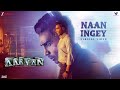 Naan Ingey Lyrical Aaryan Tamil Vishnu Vishal Shraddha Srinath Ghibran Yazin N Bhritta