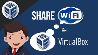 Sharing koneksi internet WiFi ke VirtualBox di Windows