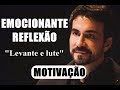 Levante E Lute Nunca Pare De Lutar Pe Fábio De Melo MOTIVAÇÃO EMOCIONANTE REFLEXÃO