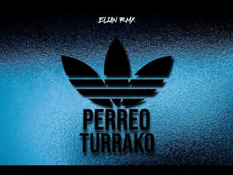 PERREO TURRAKO - ELIAN RMX