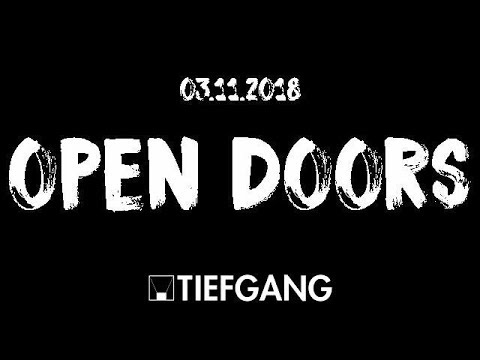 OPEN DOORS @ TIEFGANG  03.11.2018