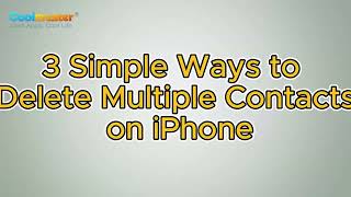 How to Delete Multiple Contacts on iPhone? [Easy & Quick]