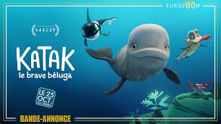 Bande-Annonce - KATAK, LE BRAVE BELUGA - Le 25 octobre au cinéma au cinéma