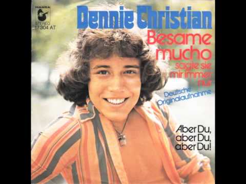 Dennie Christian - Besame Mucho german version