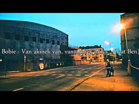 Bobie - Van akinek, van akinek nincs .. (feat: Ben) (1999)