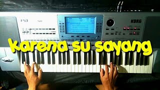 Download lagu Karena Su Sayang - Dangdut Koplo - Keyboard Cover mp3