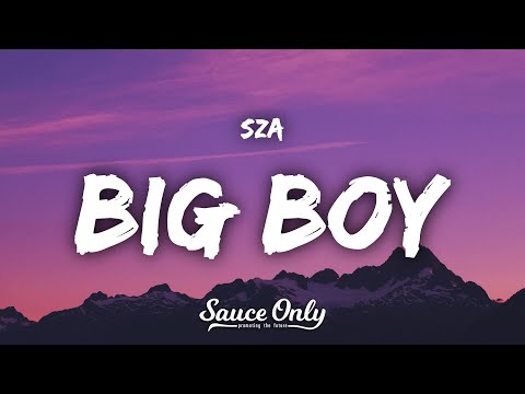 SZA - Big Boy (Lyrics)