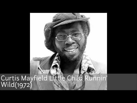Curtis Mayfield-Little Child Runnin' Wild Legendado