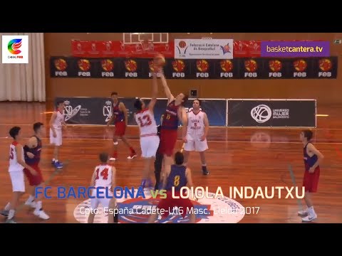 U16M - FC BARCELONA vs LOIOLA INDAUTXU.- Cpto- España Cadete Lleida 2017