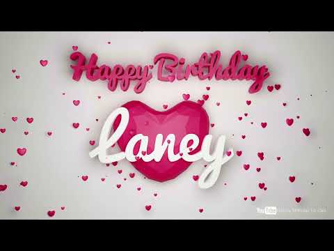 Laney #birthday #special #video #Laney #wishes Happy birthday song - Happy birthday to you