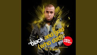 Black and Gold - Saints Anthem (Who Dat!!)