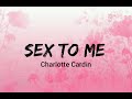 Charlotte Cardin - Sex To Me lyrics