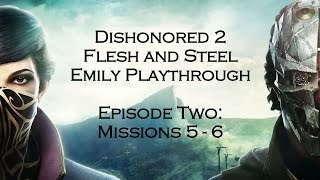 Please Don't Kill Me (Dishonored 2 Flesh and Steel Playthrough)