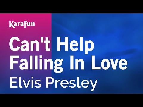 Can't Help Falling in Love - Elvis Presley | Karaoke Version | KaraFun