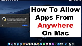 macOS - How To Open Unidentified Developer Apps & Allow Downloads From Anywhere On Apple Mac