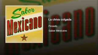 La Chiva Colgada - Pesado (Sabor Mexicano)