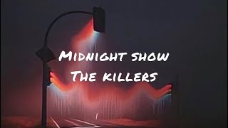 Midnight show by the killers (lyrics)