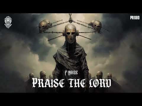 F. Noize - Praise The Lord