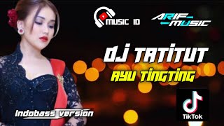 Download lagu DJ TATITUT VIRAL TIKTOK 2021 (ayu tingting) | INDOBASS BY ARIF mp3