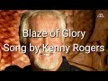 KENNY ROGERS - BLAZE OF GLORY. (lyrics)