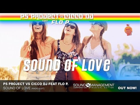PS PROJECT vs CICCO DJ feat FLO P. - Sound Of Love (HIT MANIA CHAMPIONS 2017)