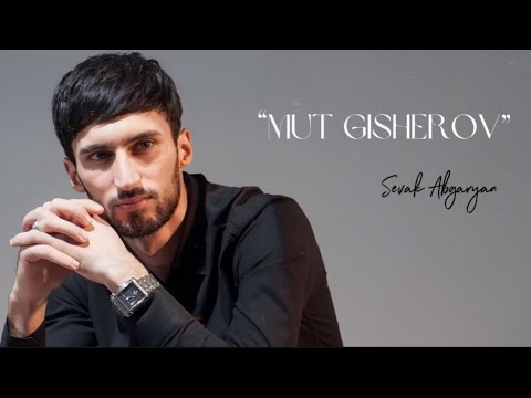 Sevak Abgaryan - Mut Gisherov